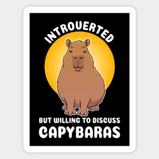 Introverted but willing to discuss capybaras Quote Magnet